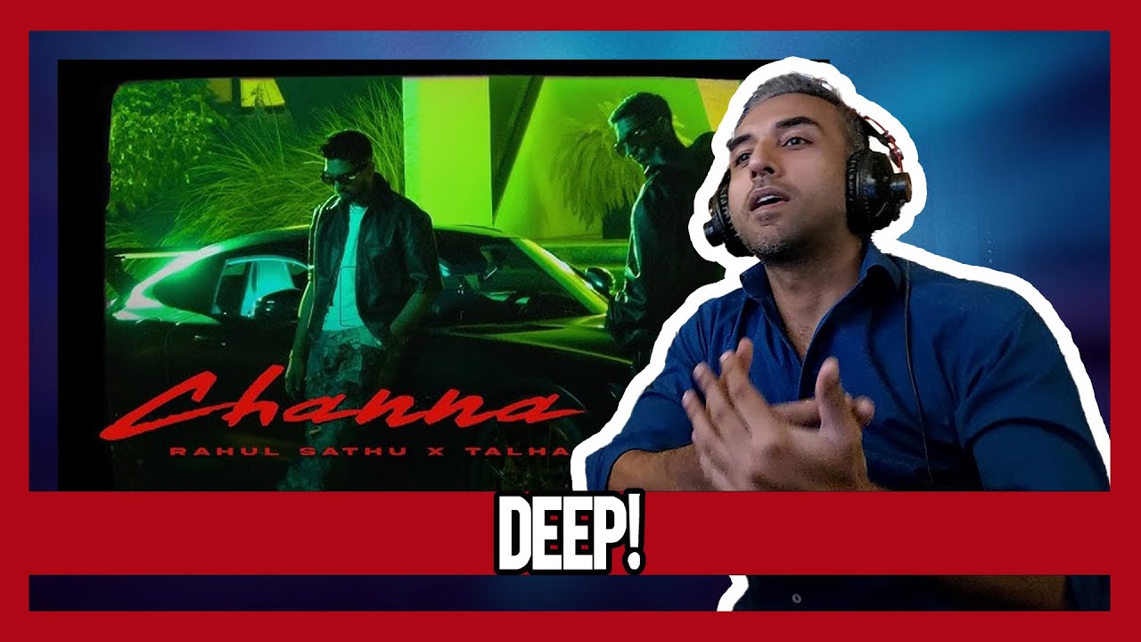 PAKISTANI RAPPER REACTS TO Rahul Sathu x Talha Anjum - Channa Ve (Official Video)