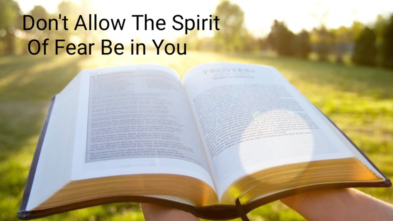 Don't Allow The Spirit Of Fear; Be in you