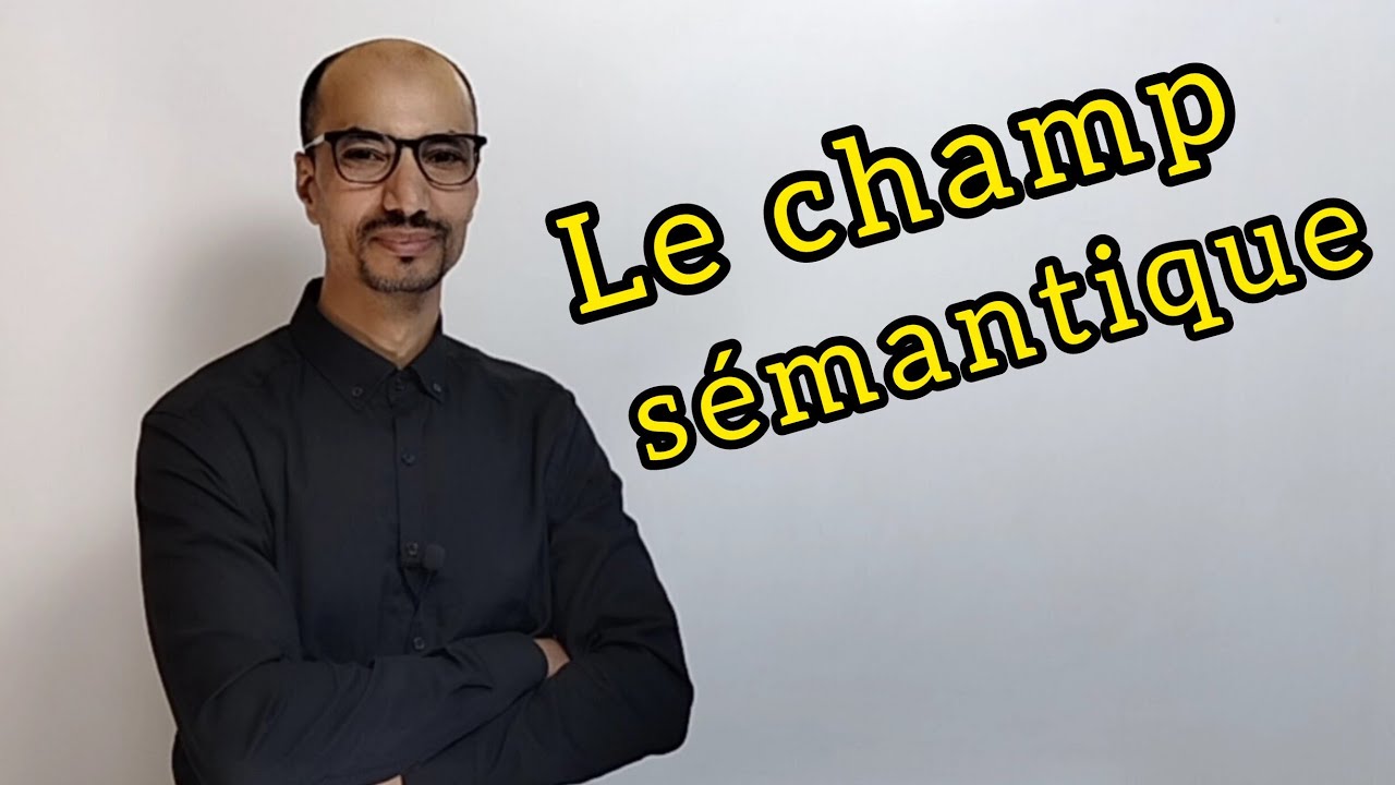 Le champ sémantique