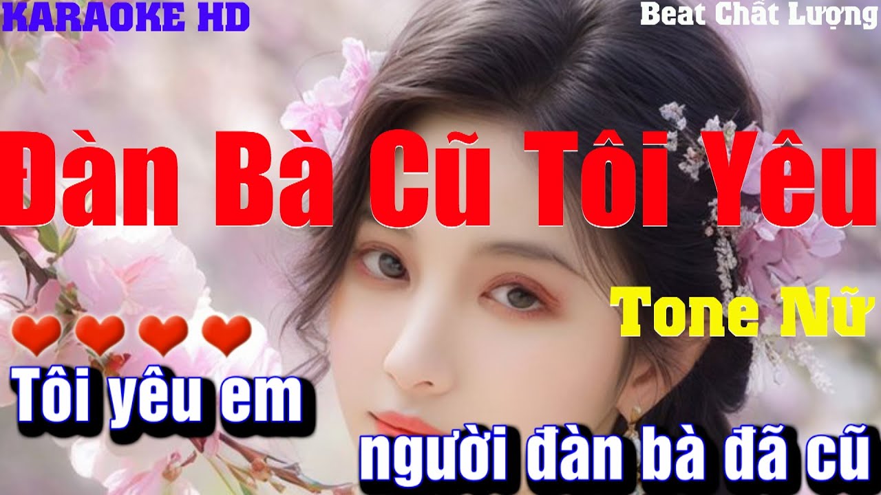 Karaoke Đàn Bà Cũ Tôi Yêu l Bossanova l Tone Nữ l Beat phối mới Âm thanh ra chất lượng dễ hát