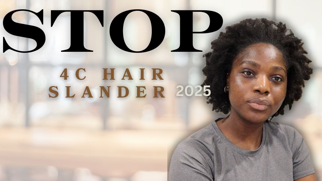 No More 4C Hair Slander in 2025!