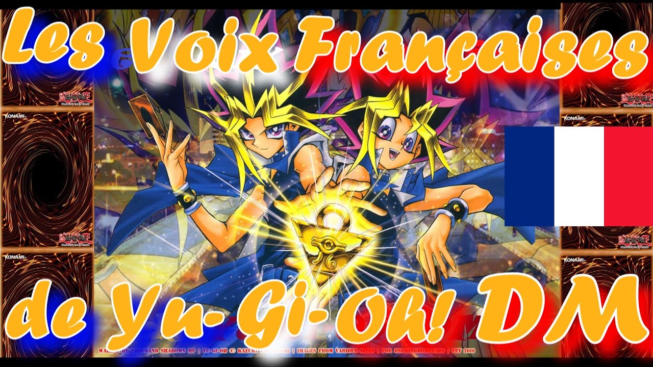 Les VOIX FRANÇAISES de YU-GI-OH! DM [Nouvelle Version] #1