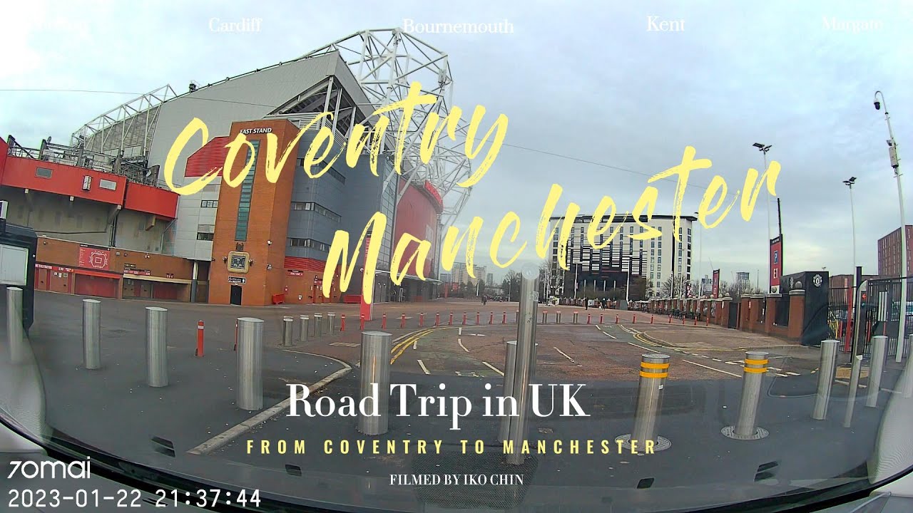 【UK ROAD TRIP】COVENTRY TO MANCHESTER