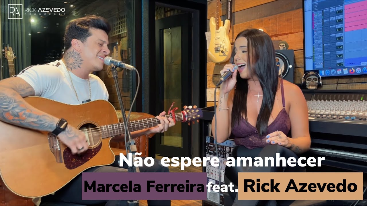 Não espere amanhecer - Marcela Ferreira feat. Rick Azevedo (Cover) - ACÚSTICO B