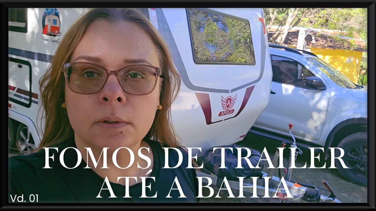 Fomos de CAMPO GRANDE/MS até a BAHIA puxando um TRAILER, nossa CASINHA SOBRE RODAS.