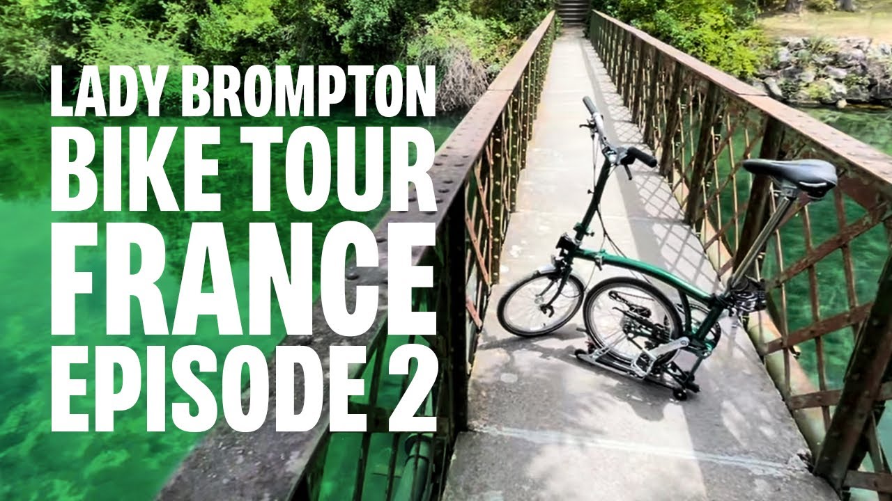 Lady Brompton bike tour ~ France Ep.2