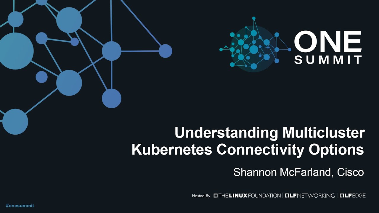 Understanding Multicluster Kubernetes Connectivity Options - Shannon McFarland, Cisco