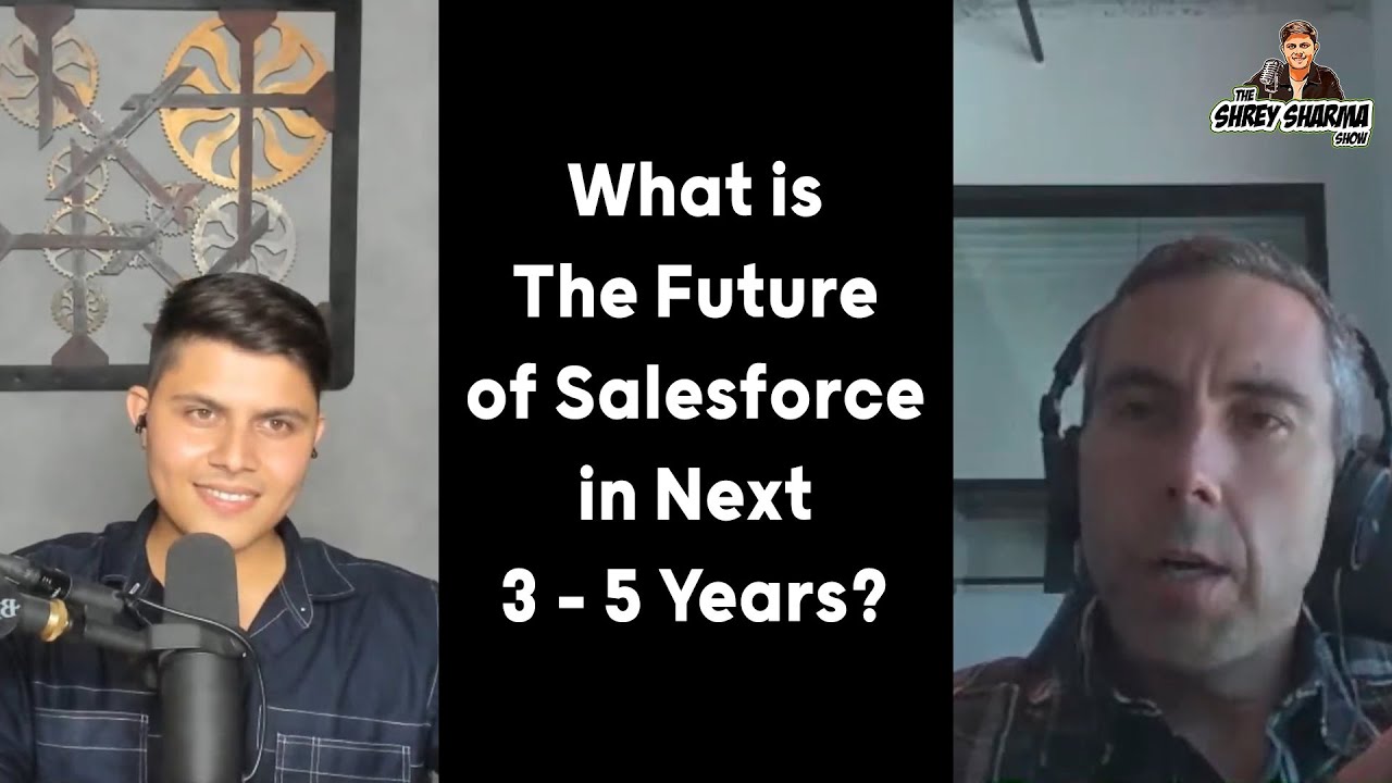 Future of Salesforce | The Shrey Sharma Show #1