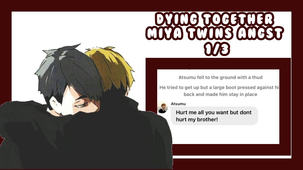 | Dying Together | Miya Twins Angst | 1/3 |