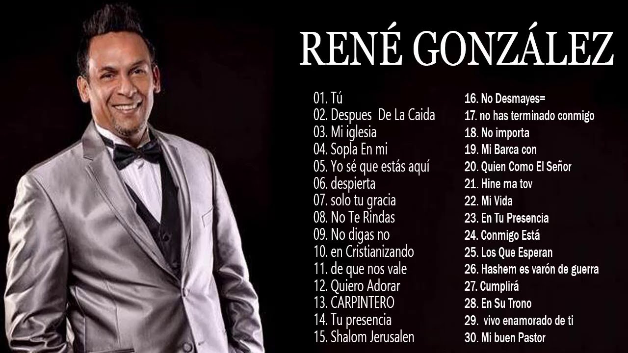 REN&Eacute; GONZ&Aacute;LEZ - MUSICA CRISTIANA - 2 HORA CON LO MEJOR DE REN&Eacute; GONZ&Aacute;LEZ EN ADORACION