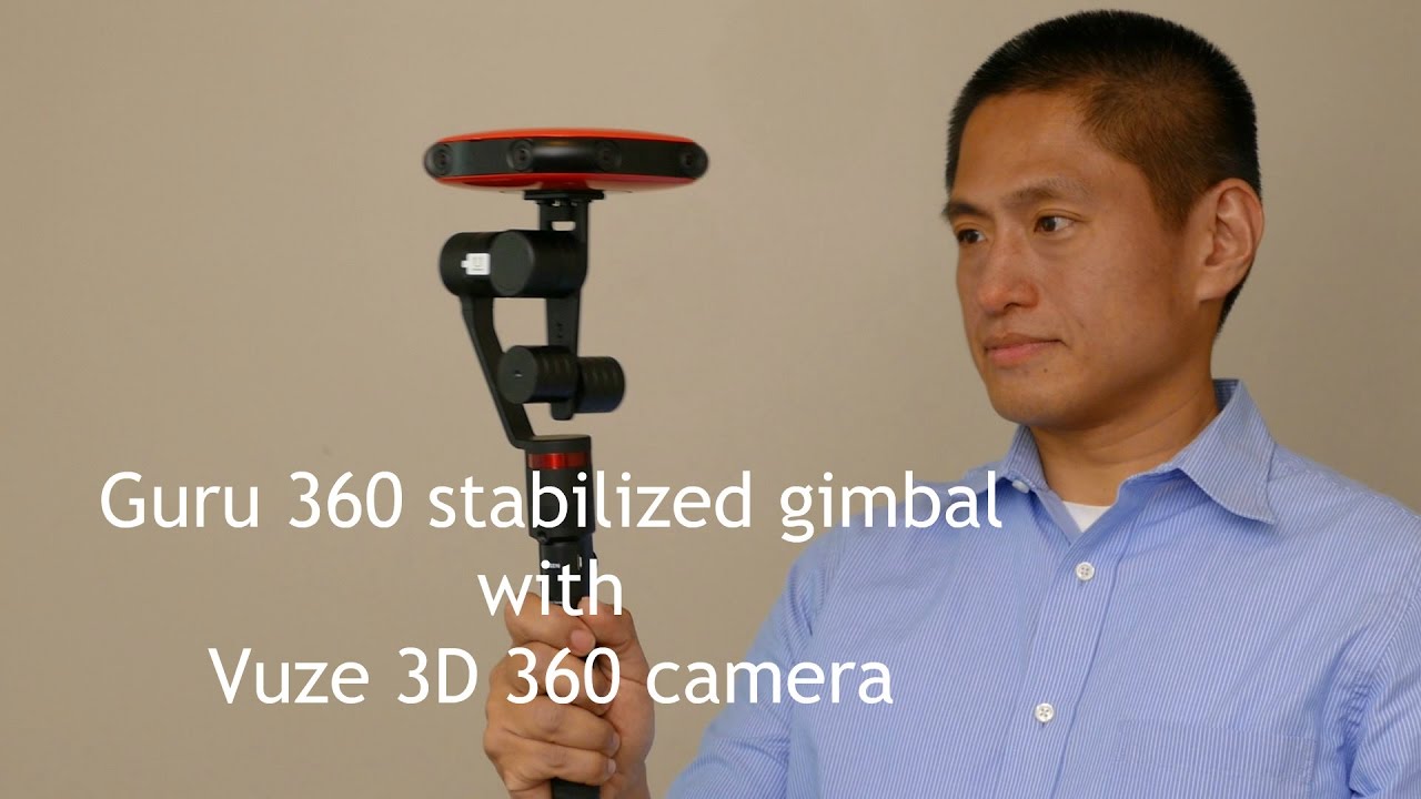 Guru 360 stabilized gimbal for 360 cameras with Vuze 3D 360 camera