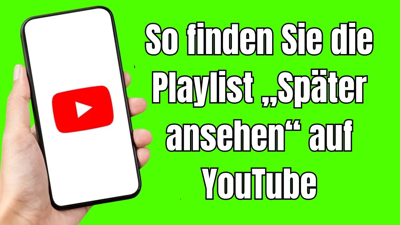So finden Sie die Playlist &bdquo;Sp&auml;ter ansehen&ldquo; auf YouTube | neuestes Update 2025