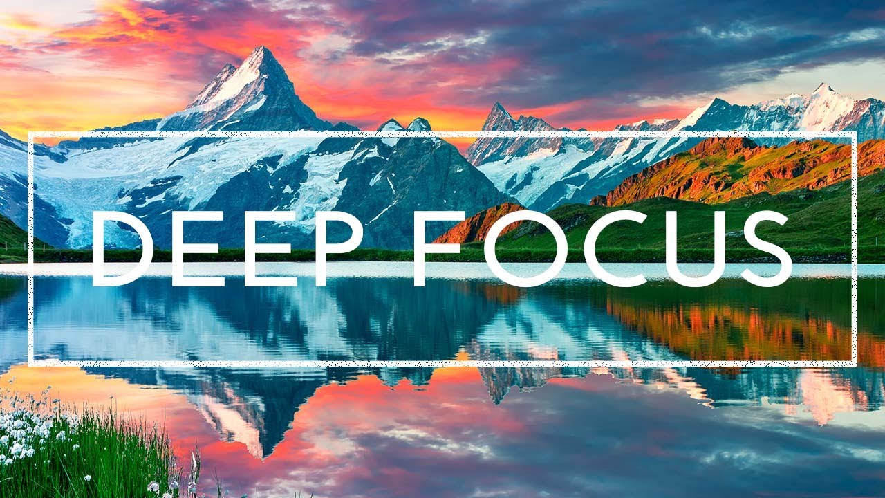 4 Hours Of Focus Music For Work And Studying - Ambient Study Music to Concentrate