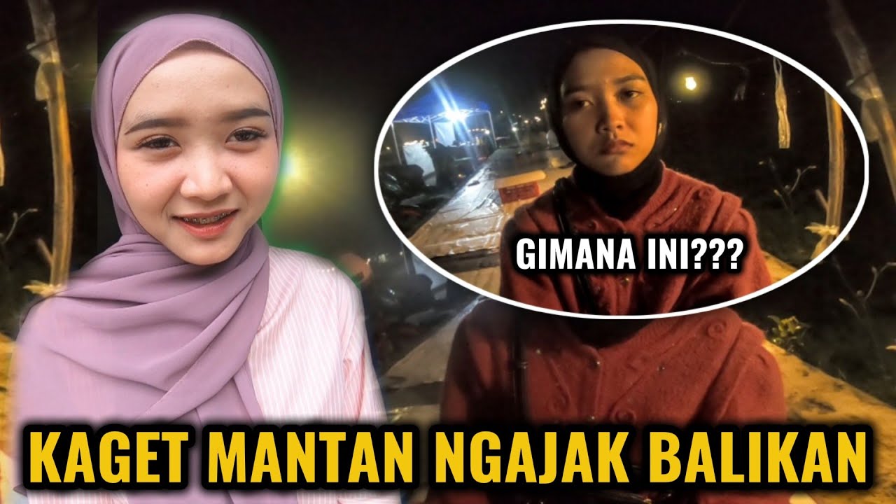 KAGET TIBA TIBA DI AJAKA BALIKAN SAMA MANTAN‼️