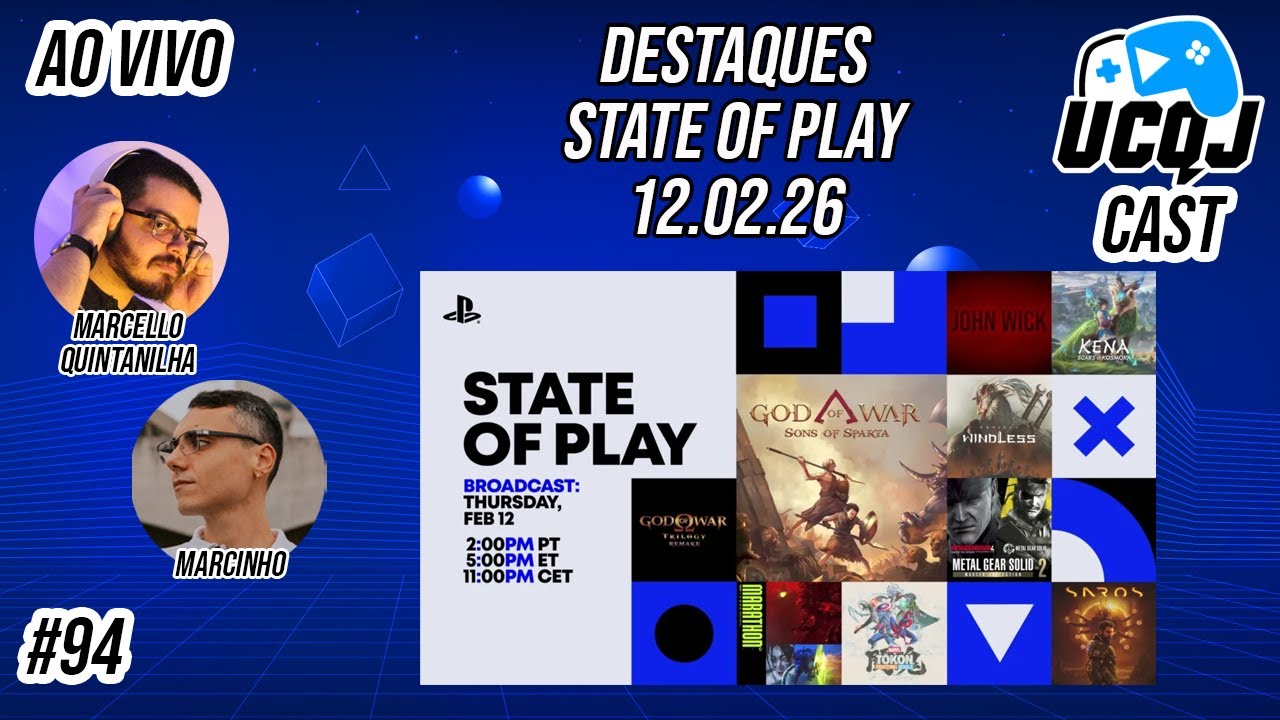 UCQJ CAST #94 - DESTAQUES STATE OF PLAY 12.02.26