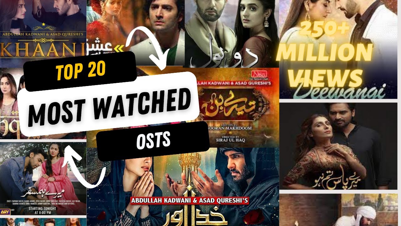 Top 20 Most viewed Pakistani Ost/ Most watched drama ost