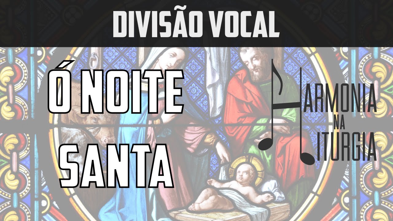 Ó Noite Santa | Natal | Divisão Vocal