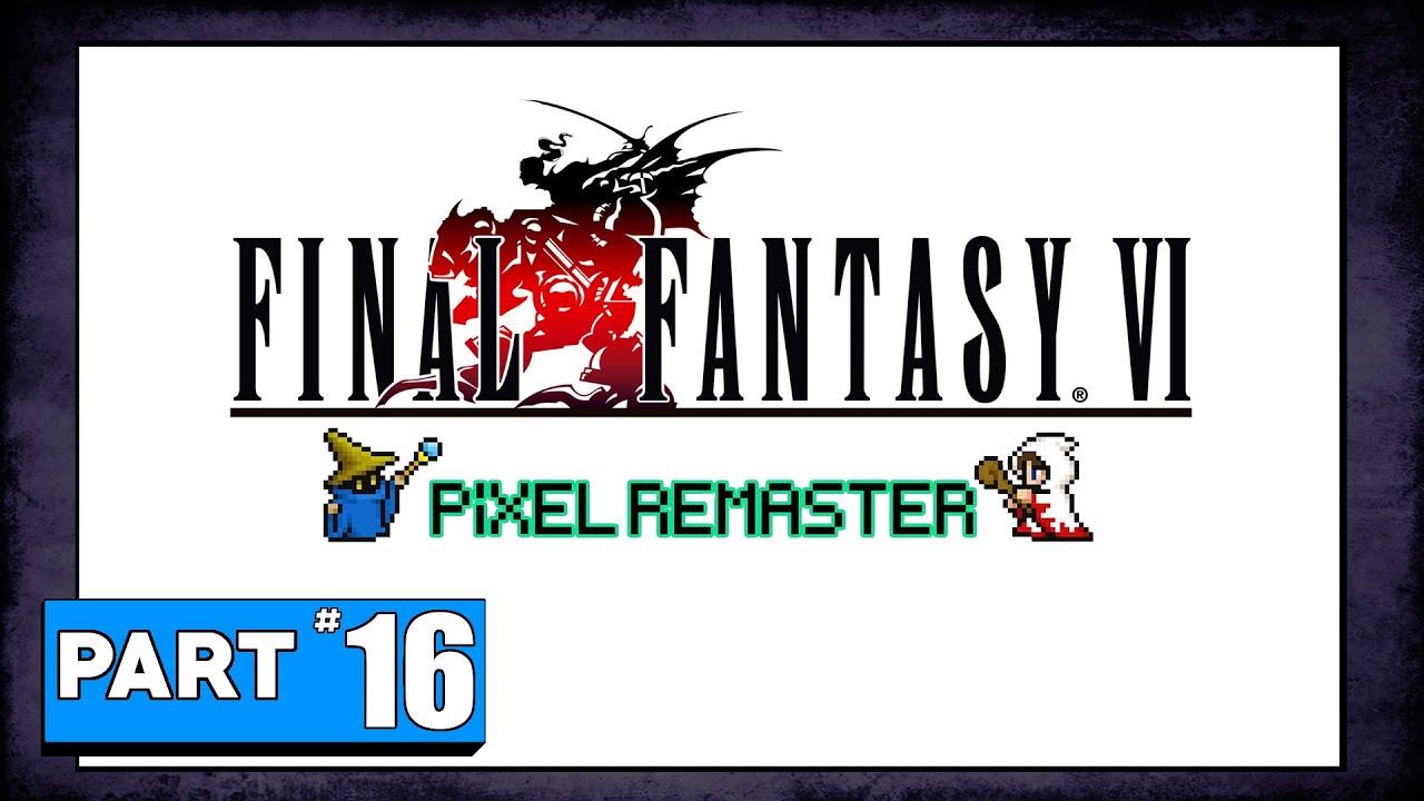 Final Fantasy 6 - PIXEL REMASTER - Part 16: The Sealed Cave