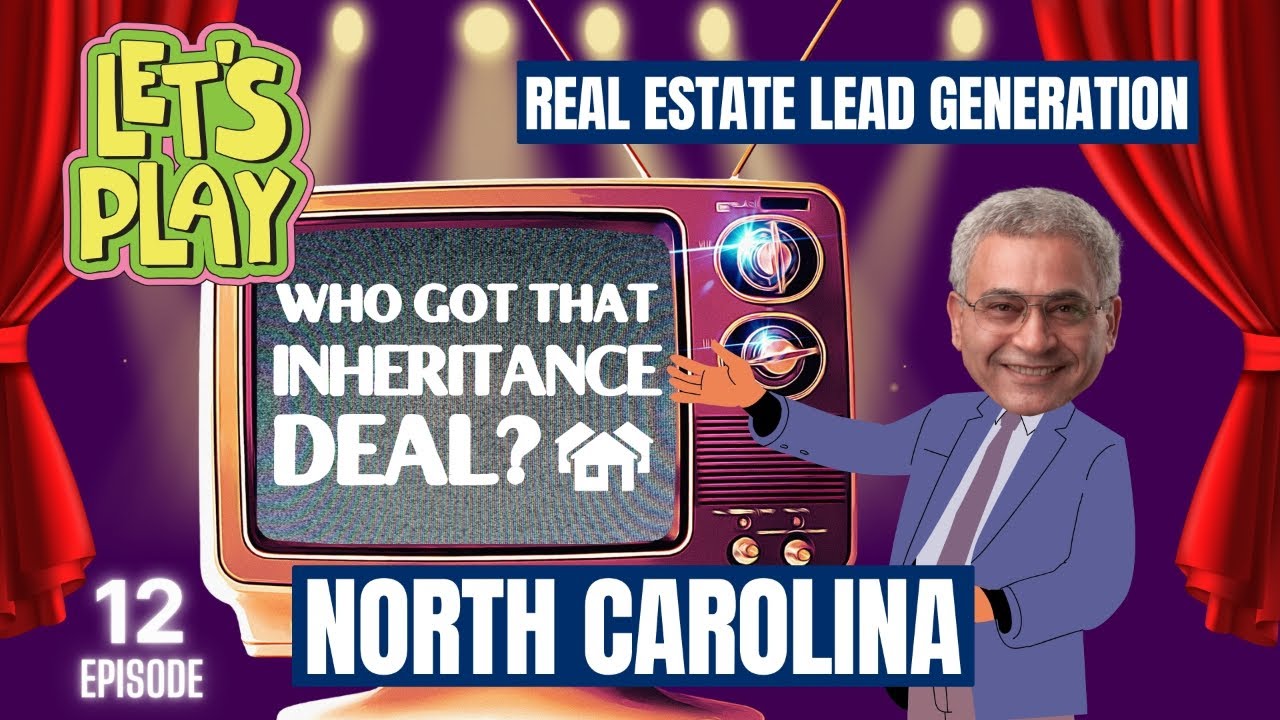 Who Got That Inheritance Deal? Ep. 12 - North Carolina Real Estate Leads