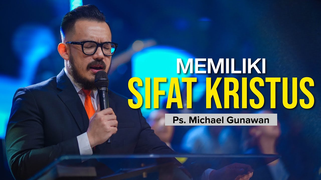 Memiliki Sifat Kristus | Khotbah Ps. Michael Gunawan | GSJS Online