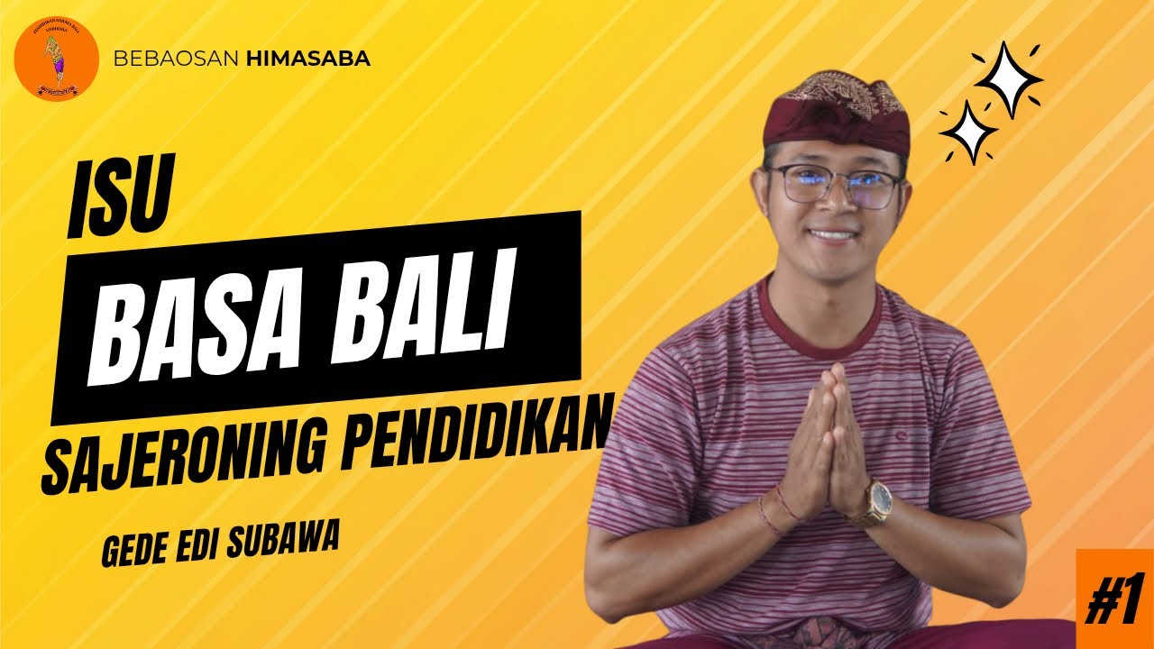 Isu Basa Bali sajeroning Pendidikan | BebaosanHimasaba #1 ft. Gede Edi Subawa