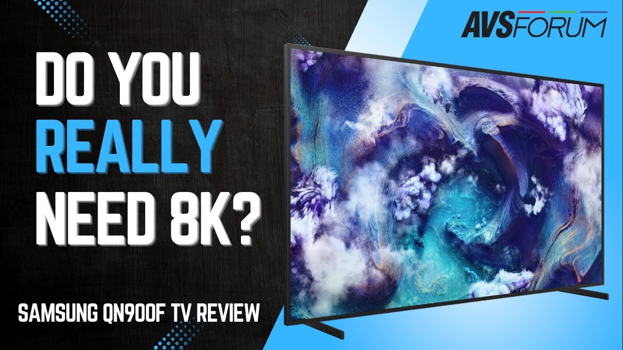 Samsung QN900F 8K QLED TV Review - Why This 8K TV Makes Sense