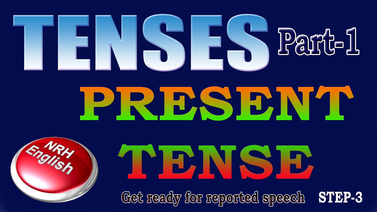 TENSES PART-1[PRESENT TENSE]
