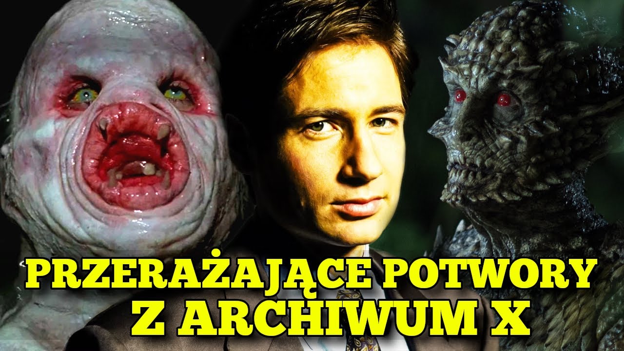 Najstraszniejsze Potwory Archiwum X