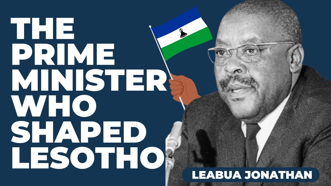 Leabua Jonathan&rsquo;s Leadership & Legacy | A Deep Dive