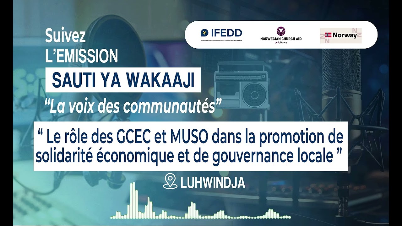 🎤📻  Le rôle des GCEC et MUSO à Luhwindja_Emission_𝐒𝐚𝐮𝐭𝐢 𝐲𝐚 𝐖𝐚𝐤𝐚𝐚𝐣𝐢