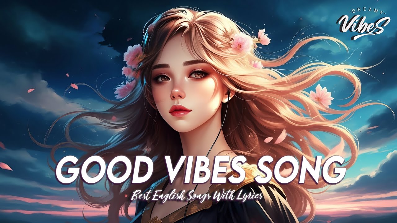 Good Vibes Songs 🍇 Chill Spotify Playlist Covers | Motivational English Songs With Lyrics