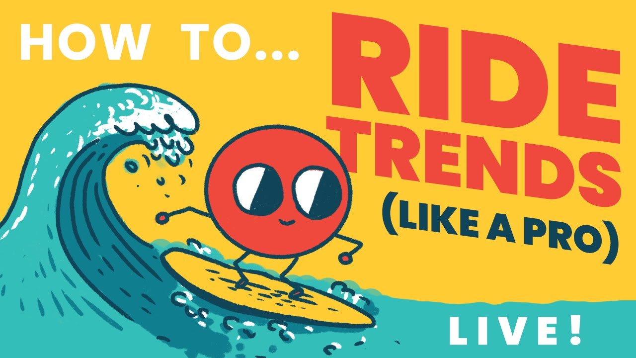 How To Ride Trends Like A Pro [Live]