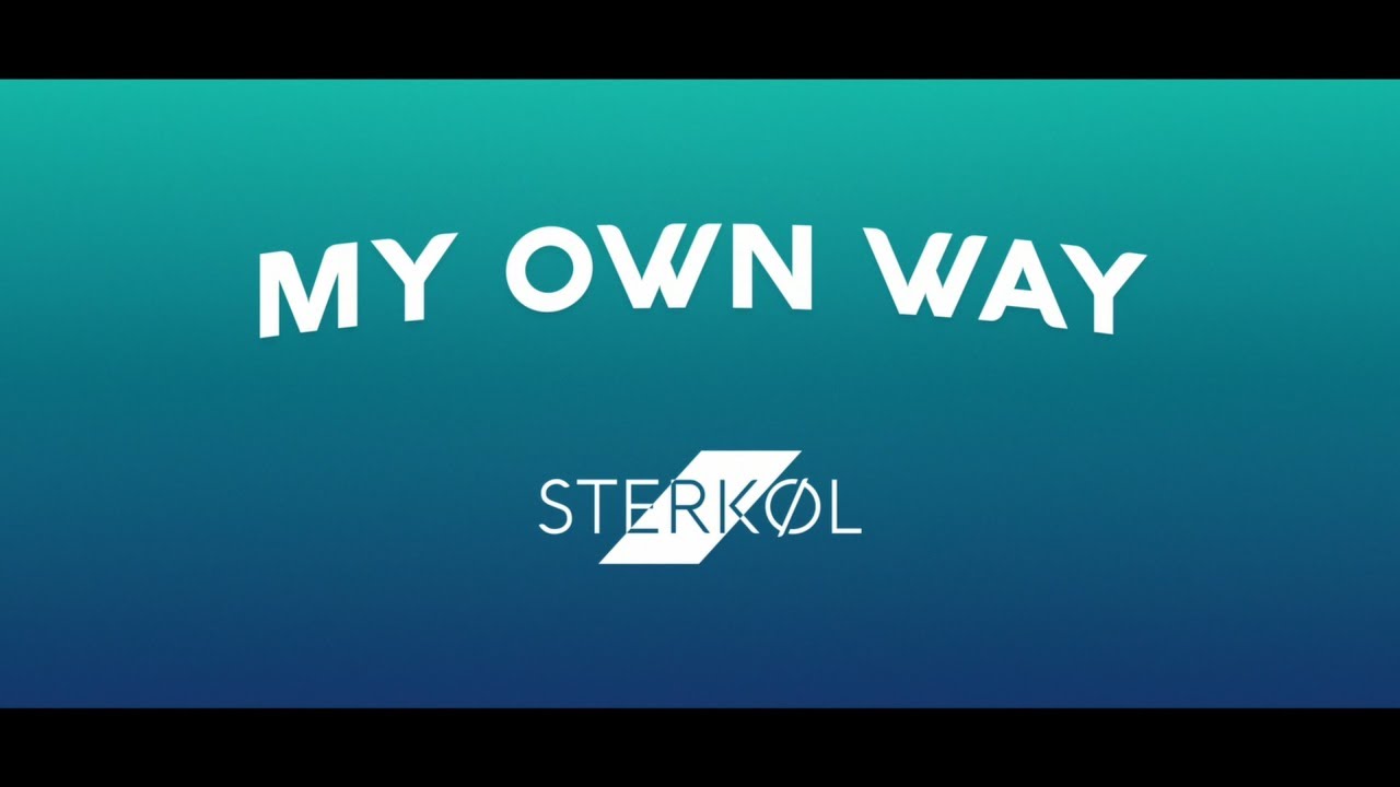 Sterkøl - My Own Way (Lyric Video)