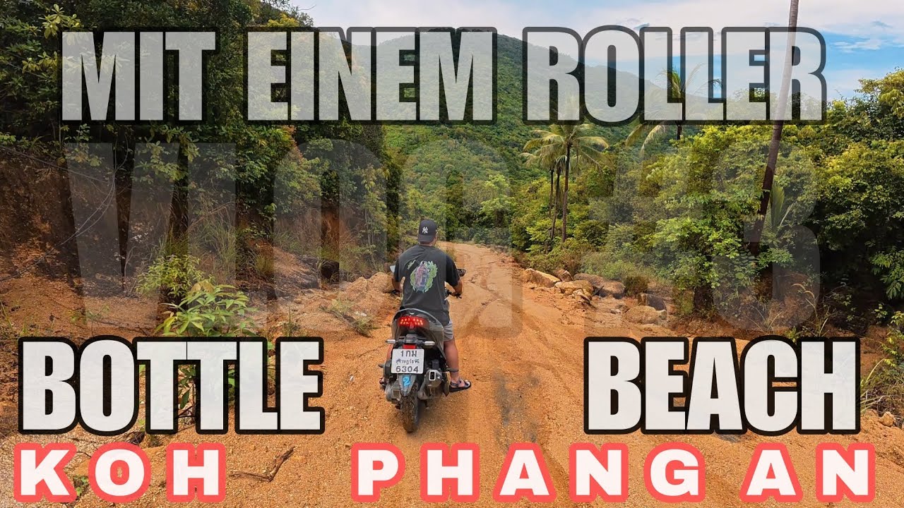 Mit dem Roller zum Bottle Beach auf KOH PHANGAN | nicht nachmachen !!!! VORSICHT!!!! Vlog #3 #undlos