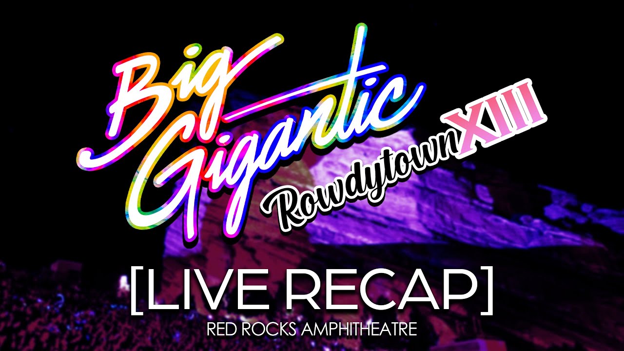 Big Gigantic: Rowdytown 13, Red Rocks Amphitheatre (9/27/2025)