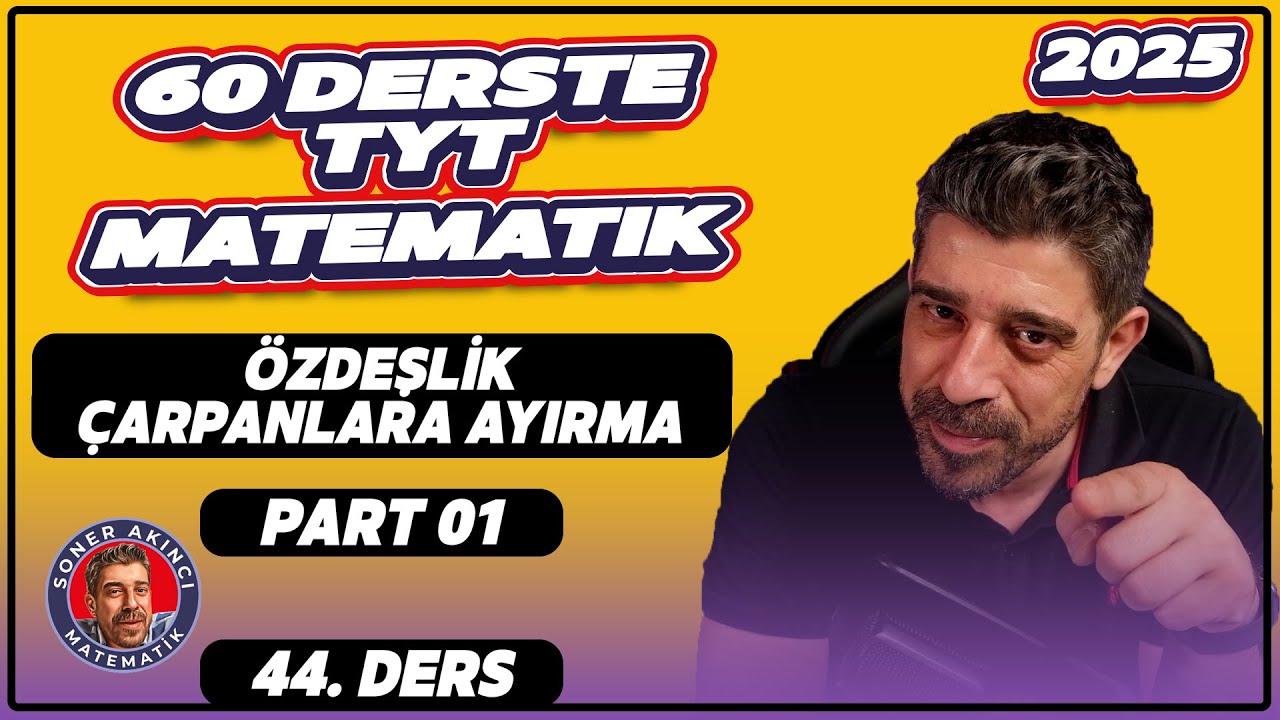 Özdeşlik Çarpanlara Ayırma | 1.Ders | 60 Derste TYT Matematik Kampı | 2025