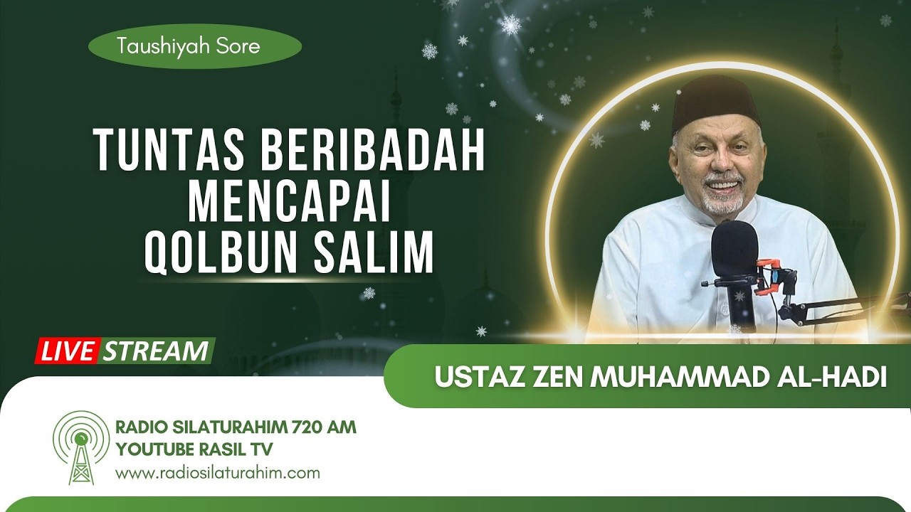 Tuntas Beribadah Mencapai Qolbun Salim || Ustaz Zen Muhammad Al-Hadi