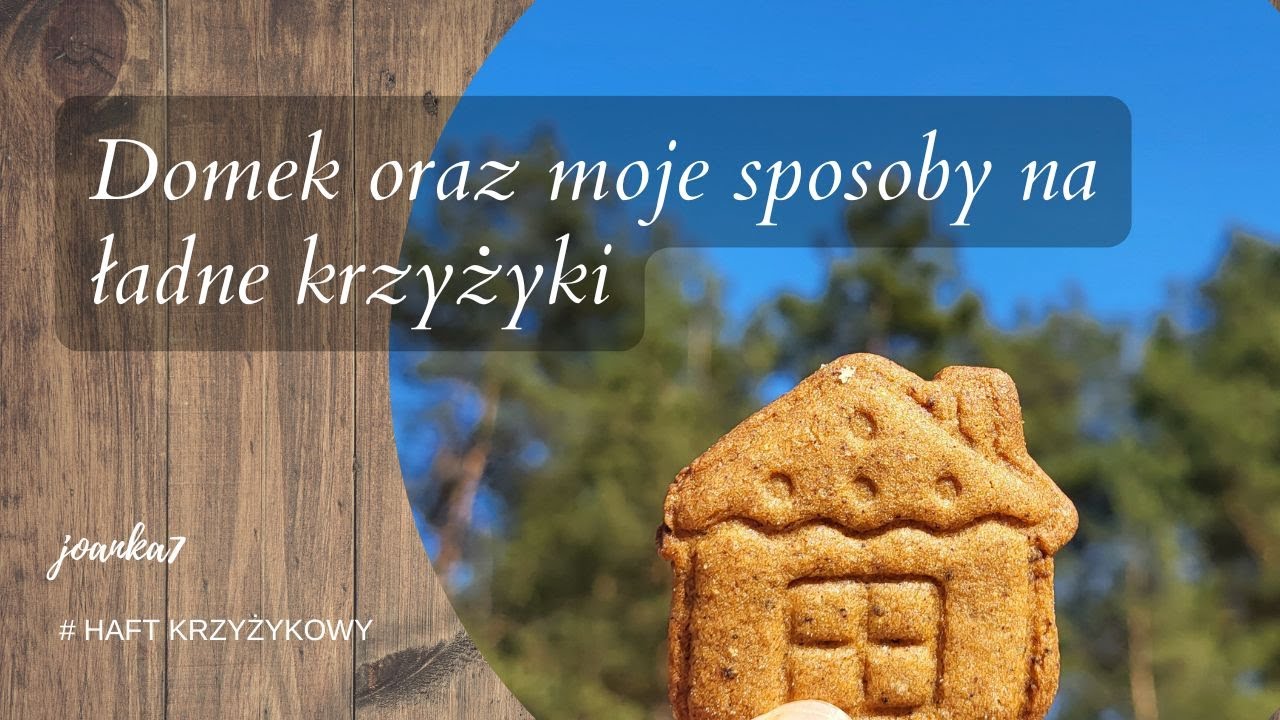 Domek oraz moje sposoby na ładne krzyżyki #haftkrzyżykowy