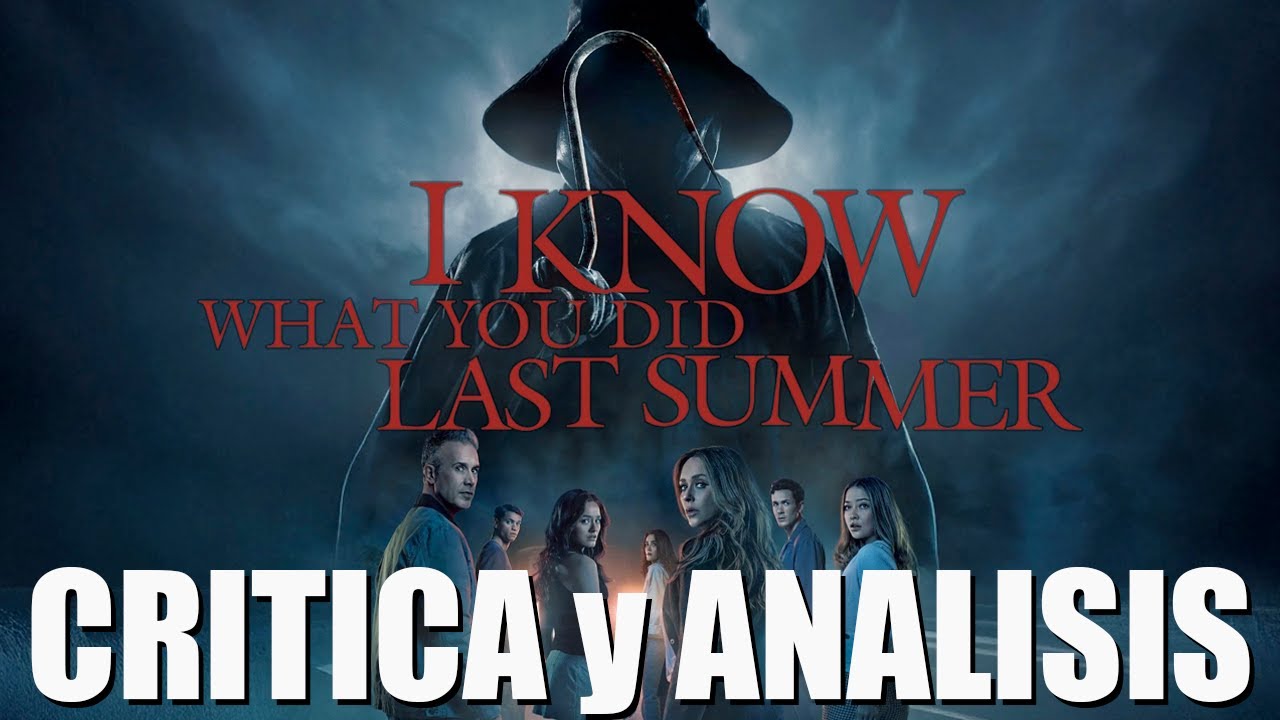 CRITICA y ANALISIS: Se Lo Que Hicistéis El Último Verano - 2025 (Sin y Con SPOILERS)