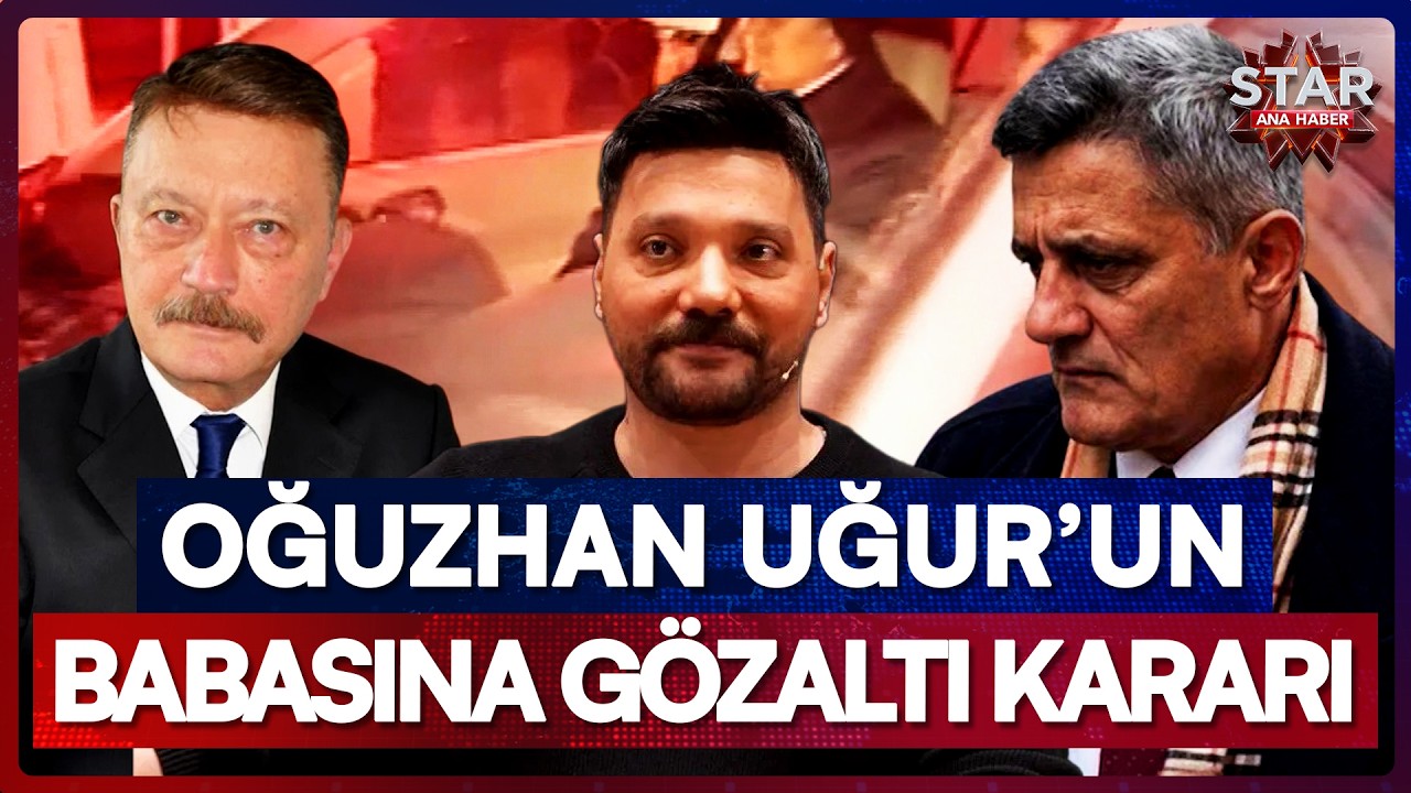 Kaşif Kozinoğlu Soruşturmasında, Oğuzhan Uğur'un Babası Dahil 4 Kişi İ&ccedil;in G&ouml;zaltı! | Star Ana Haber