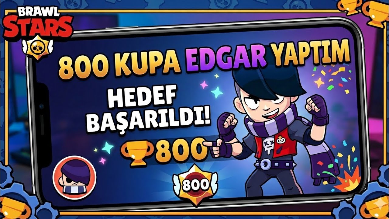 Edgar ı 800 kupa yaptım
