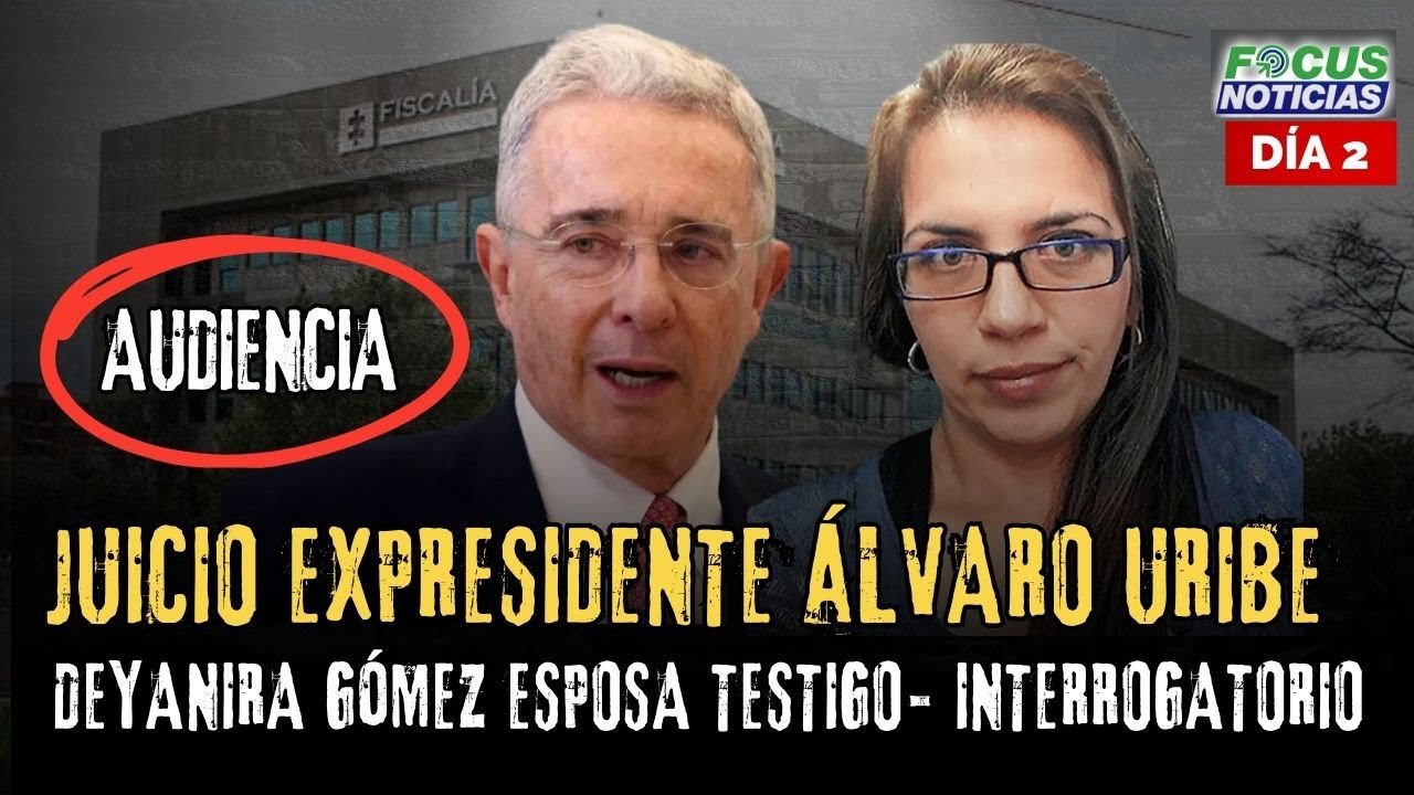 EN VIVO | Audiencia Juicio ÁLVARO URIBE - Interrogatorio DEYANIRA GÓMEZ Esposa TESTIGO Estrella #Foc