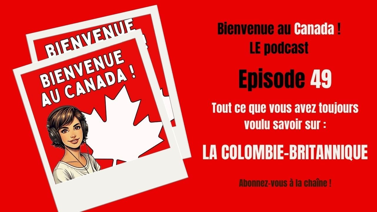 49. La Colombie-Britannique : tout ce qu'il faut savoir avant de s'y installer !