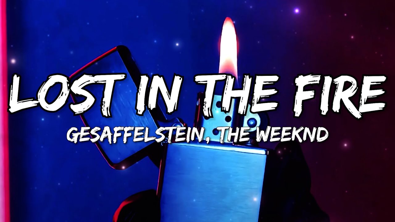 Gesaffelstein, The Weeknd - Lost In The Fire (feat. The Weeknd) (Lyrics)