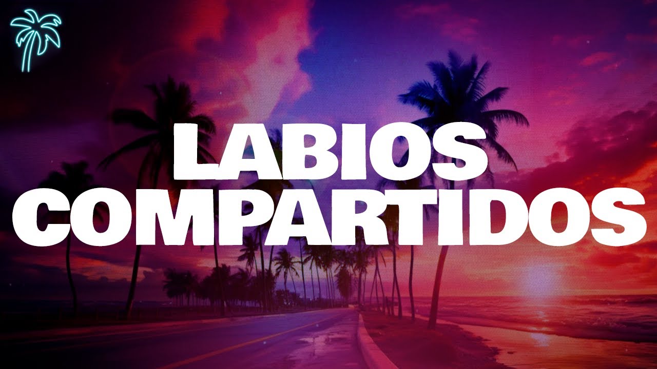 maná - LABIOS COMPARTIDOS (letra)
