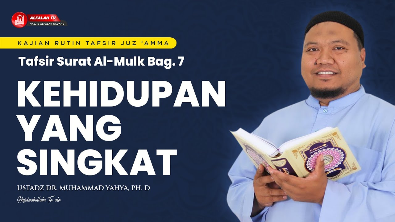 KAJIAN TAFSIR SURAT AL-MULK BAGIAN 7 || Ustadz Dr. Muhammad Yahya, Ph.D Hafidzahullah
