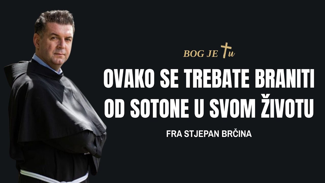 Fra Stjepan Brčina - Ovako se trebate braniti od sotone u svom životu