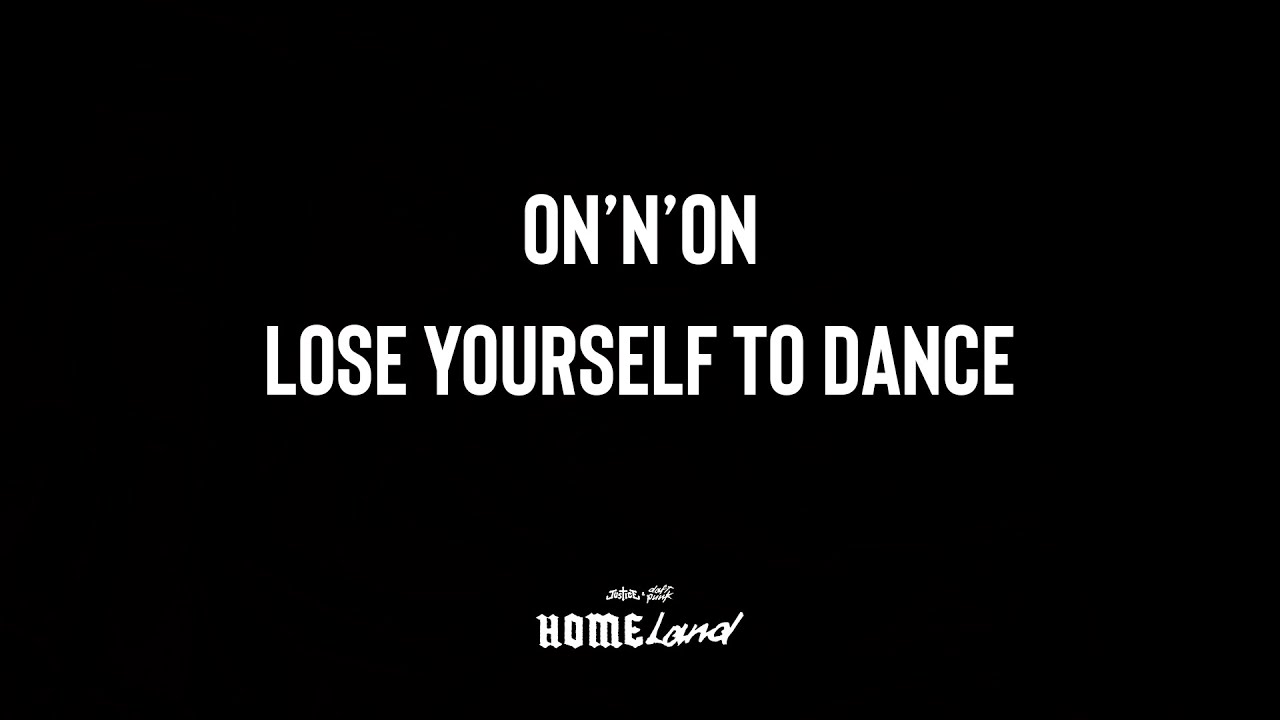 Justice & Daft Punk - On'n'on x Lose Yourself To Dance [Homeland Live Tour]