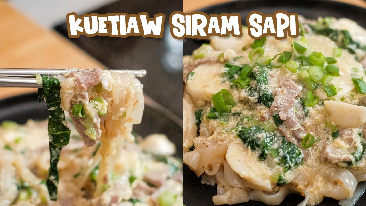 Murah dan Enak ! Resep Kuetiaw Siram Sapi Telur !