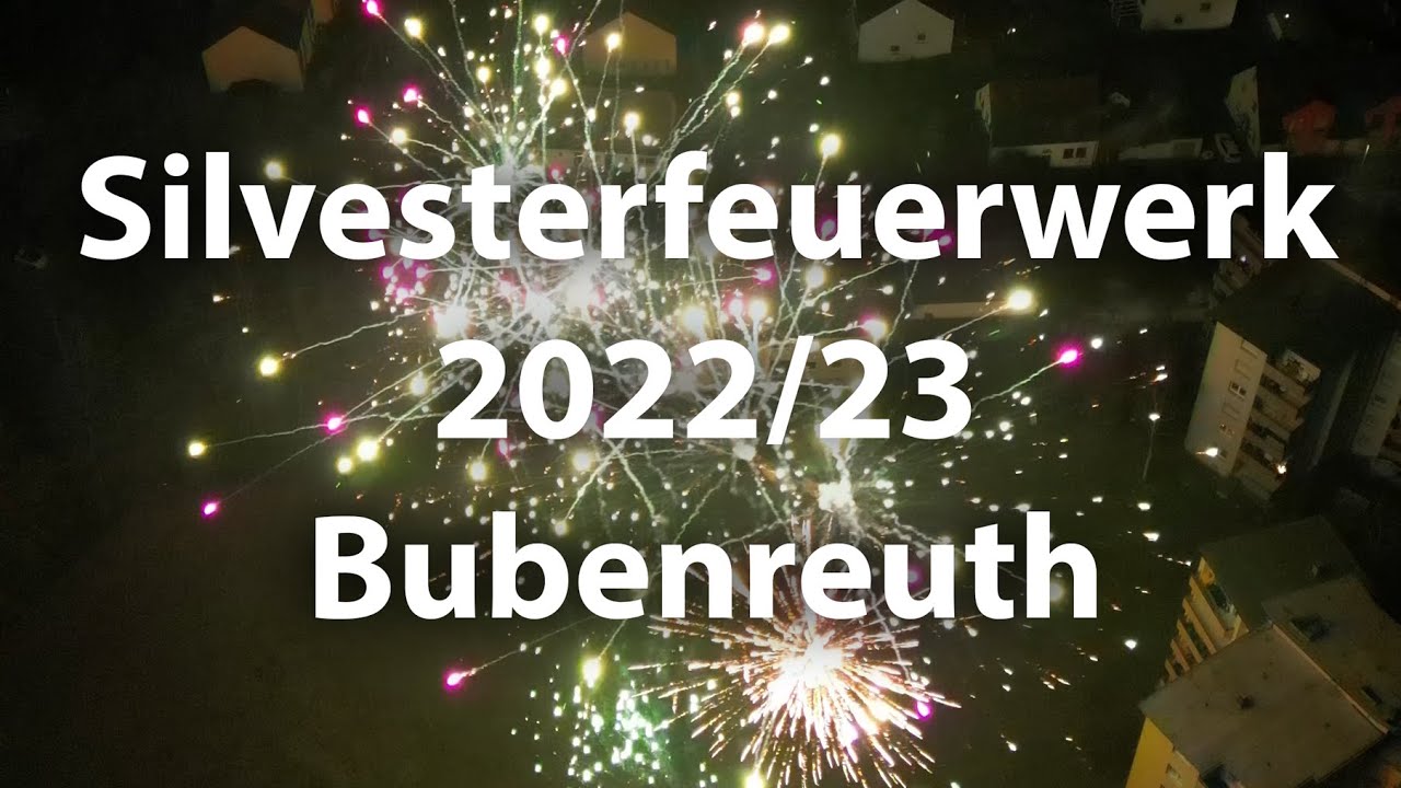 Silvester-Feuerwerk 2022 in Bubenreuth